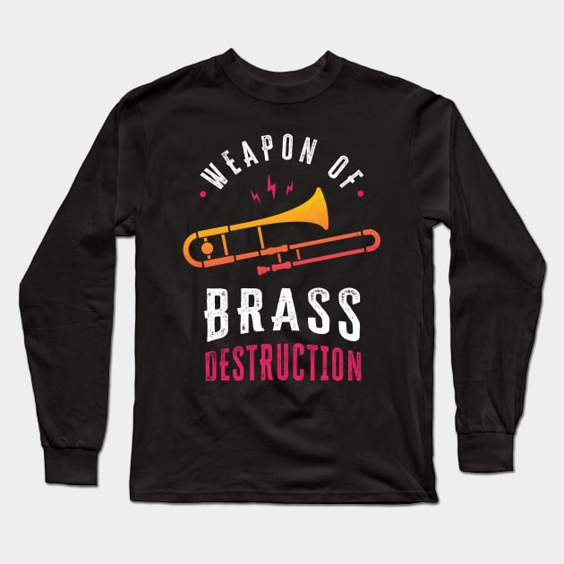 Weapon of brass destruction Long Sleeve T-Shirt by zoljo